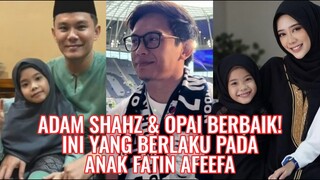 Adam Shahz & Opai Berbaik! Ini Yang Berlaku Pada Anak Fatin Afeefa