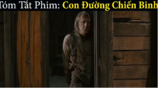 review phim Con đường chiến binh tập 4 #reviewphim #phimhay #reviewphimhay