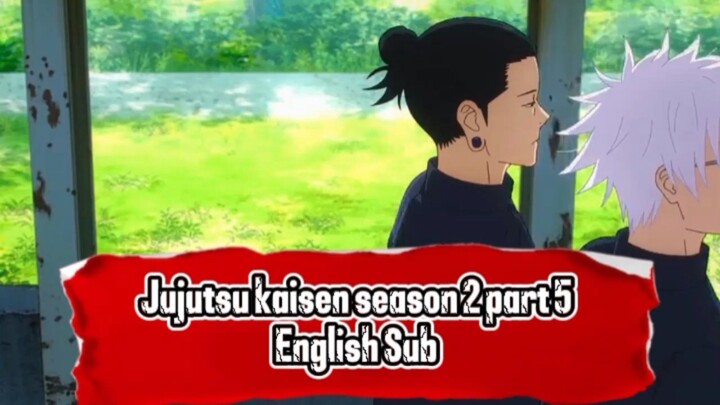 Jujutsu Kaisen Season 2 part 5 English Sub Tittle
