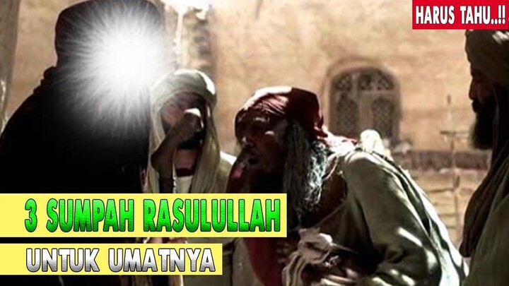 UMAT MUSLIM WAJIB TAHU..!! INILAH 3 SUMPAH RASLULLAH SAW Untuk Umatnya.