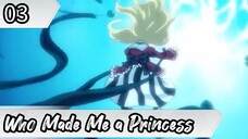 Who Made Me a Princess - Eps 03 ( Sub Indonesia ) Mofa Gongzhu de xiao Fannao