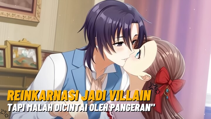 Reinkarnasi jadi villain tapi malah dicintai oleh pangeran