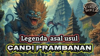 Asal usul candi perambanan: kisah roro jonggrang dan bandung bondowoso. || STORIES WORLD ||