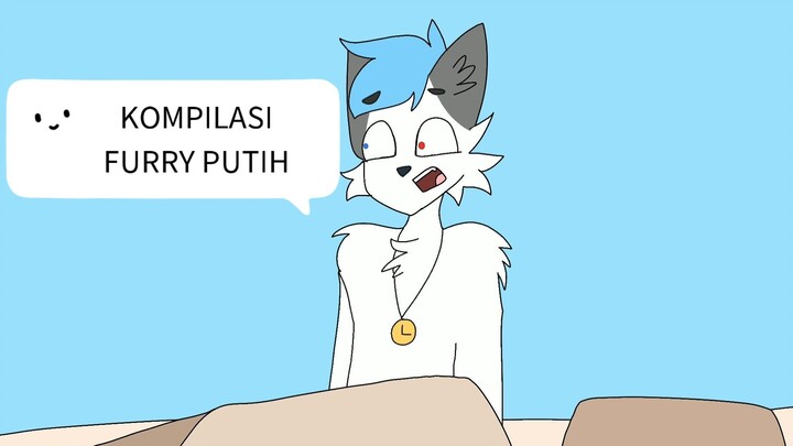 KOMPILASI ABSURD SI FURRY PUTIH