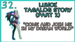 LUNOX TAGALOG STORY - PART 2