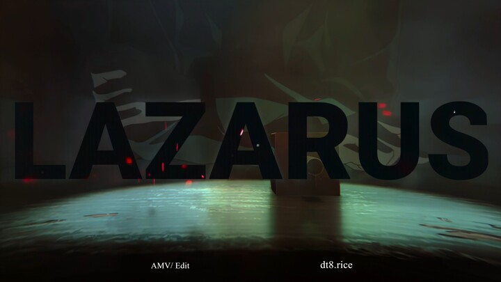 Lazarus (4K UHD/ AMV Lazarus)