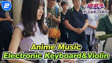 [Anime Music] Electronic Keyboard&Violin Performance in Fancy Frontier 34_2