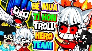 SIRO GIẢ DẠNG BÉ MƯA TÍ HON TROLL HERO TEAM TRONG MINECRAFT 😆 TIẾP TỤC ĐÁNH BẠI PHONG CẬN HACKER