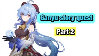 Ganyu Story Quest Part 2 (No Commentary￼)| Genshin Impact