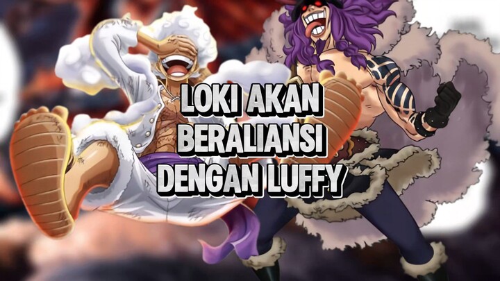 Luffy Dan Loki Beraliansi Melawan Pemerintah Dunia !!!