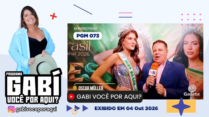 Gabi Você por Aqui? - PGM nº 073