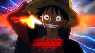 Emkay´s Community Mep - Im Good [Edit/AMV] !