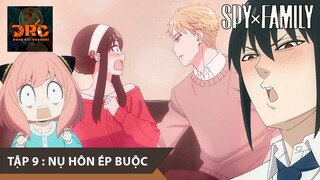 REVIEW GIA ĐÌNH ĐIỆP VIÊN TẬP 9🤵 ÉP HÔN xong rồi GANH TỊ ! EM BỊ LÀM SAO THẾ! | Tóm Tắt SPYxFAMILY