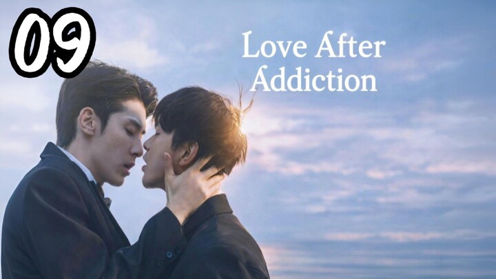 ʟᴏᴠᴇ ᴀғᴛᴇʀ ᴀᴅᴅɪᴄᴛɪᴏɴ | ᴇᴘɪsᴏᴅᴇ 9 | ᴇɴɢ sᴜʙ