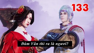 Nghịch Thiên Chí Tôn Tập 133 - Vietsub Thuyết Minh Full HD 1080 | Against The Sky Supreme EP 133