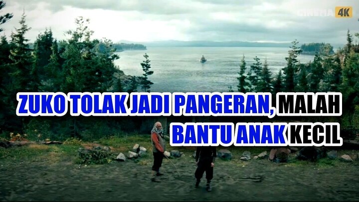 💥 ZUKO TOLAK JADI PANGERAN, MALAH BANTU ANAK KECIL? (2)