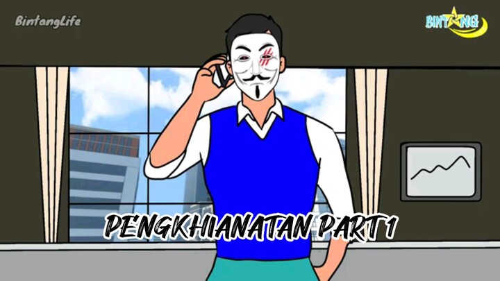 PENGKHIANATAN PART 1 - BintangLife