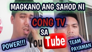 MAGKANO ANG SWELDO NI CONG TV SA YOUTUBE