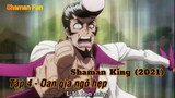 Shaman King (2021) Tập 4 - Oan gia ngõ hẹp