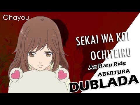 Sekai Wa Koi Ni Ochiteiru - Ao Haru Ride - Abertura (Dublada - BR)