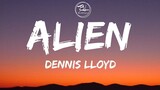 Alien - Dennis Lloyd ( Lyrics )