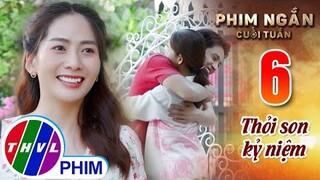 Thỏi son kỷ niệm | Phim ngắn cuối tuần - Tập 6
