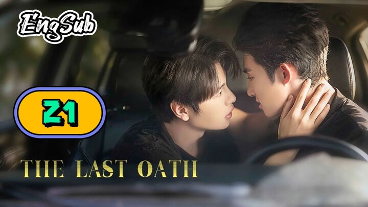 [UNCUT] THE LAST OATH | EPISODE 21