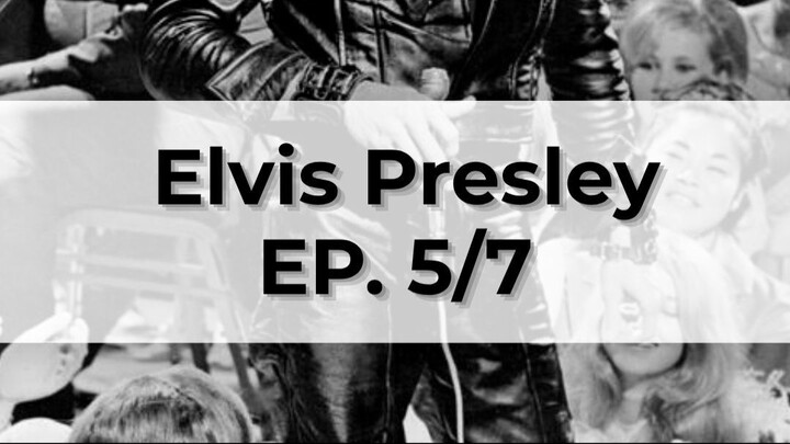 Elvis Presley EP.5/7 👉The 68’ Comeback Special