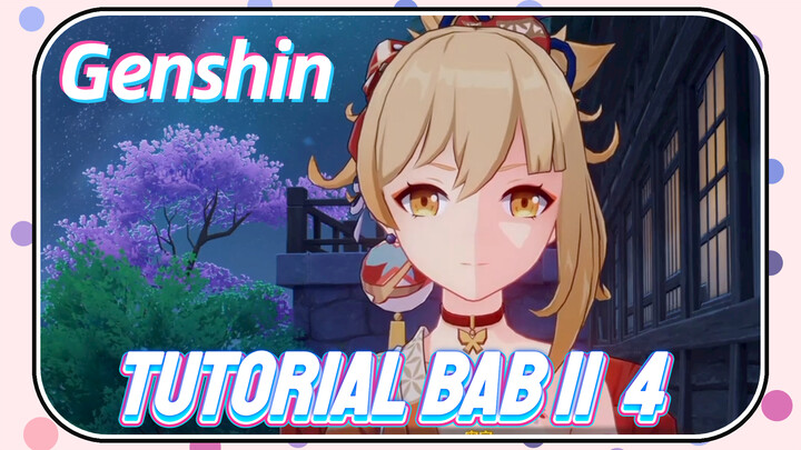 [Genshin, Tutorial] Tutorial Bab II 4