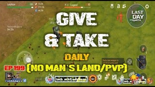 DAILY PVP EP 199 (GIVE & TAKE) - Last Day On Earth: Survival