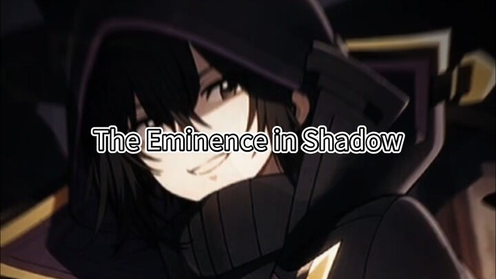 The Eminence in Shadow