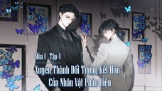 [Vietsub] Tập 4 - Xuyên Thành Đối Tượng Kết Hôn Của Nhân Vật Phản Diện | KTT Hài - Mùa 1