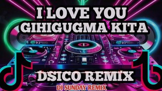 I LOVE YOU GIHIGUGMA KITA | DISCO REMIX