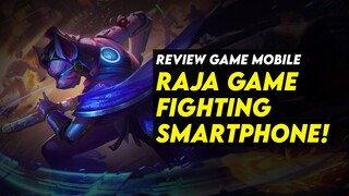 Review Raja Game Fighting di Smartphone!