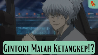 Gintama || Gintoki Malah Ketangkep ❗❓