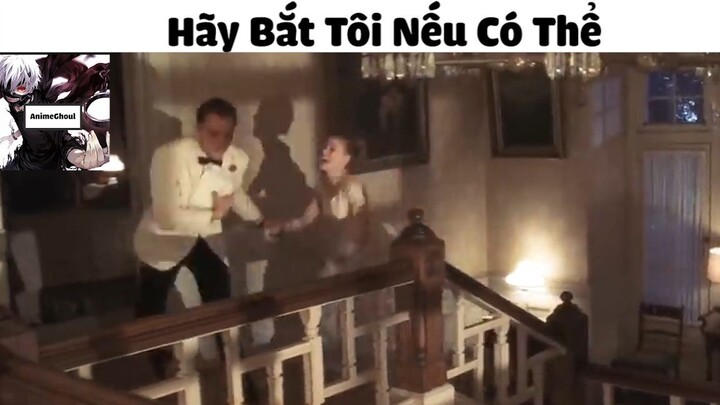 (P7) Hãy Bắt Tôi Nếu Có Thể #ReviewPhim