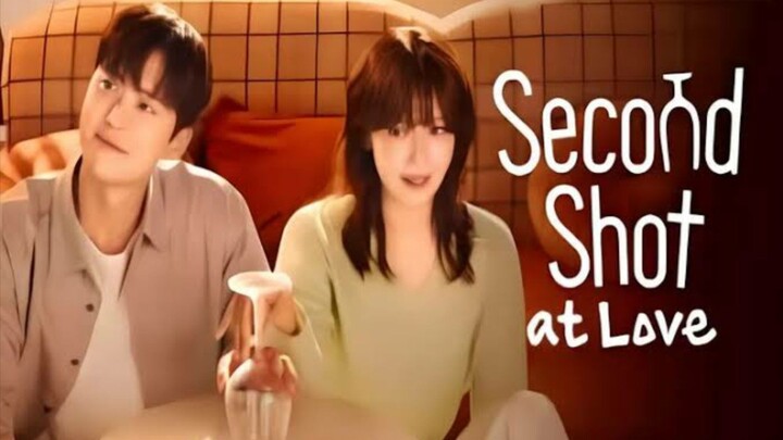 Episode 1 : Second Shot At Love Eng Sub