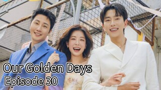 Our Golden Days (2025) | Episode 30 | EngSub