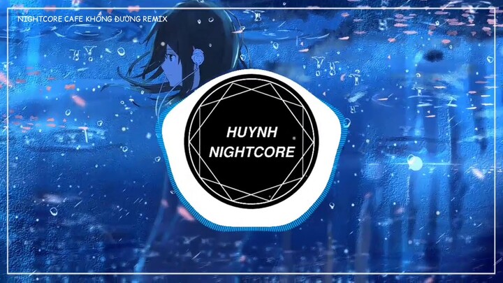 Nightcore - Cafe Không Đường Remix | Nhạc Hot Tik Tok