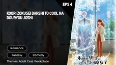 Koori Zokusei Danshi to Cool na Douryou Joshi Episode 4 Subtitle Indo