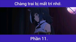 Chàng trai bị mất trí nhớ p11