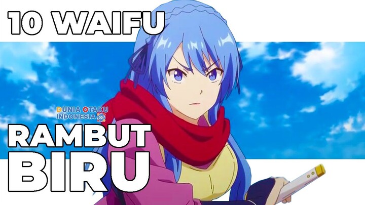 10 WAIFU RAMBUT BIRU PART 1