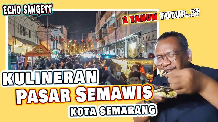 Kuliner Legendaris PASAR SEMAWIS Kota Semarang | Kuliner Semarang #kuliner