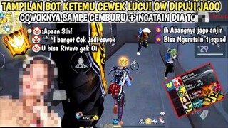 TAMPILAN BOT KETEMU CEWE LUCU GW DIPUJI JAGO! EH COWOKNYA LANGSUNG CEMBURU + NGATAIN DIA