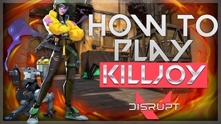How To Play Killjoy | Valorant Agent Guide | Disrupt Gaming