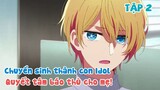 Tóm Tắt Anime | Chuyển Sinh Tôi Thành Con Của Idol 16 tuổi | Oshi No Ko | Tập 2 | Review Anime