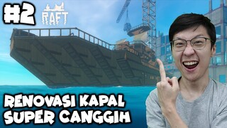 Renovasi Kapal Super Canggih & Keren Banget - Raft Final Chapter Indonesia Part 2