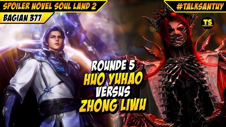 ROUNDE 5 HUO YUHAO VERSUS KETUA SEKTE ROH SUCI - SOUL LAND 2 DONGHUA 377