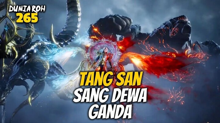 TANG SAN SANG DEWA GANDA - SOUL LAND EPISODE 265