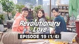 Revolutionary Love (Tagalog Dubbed) | Episode 19 (1/4)